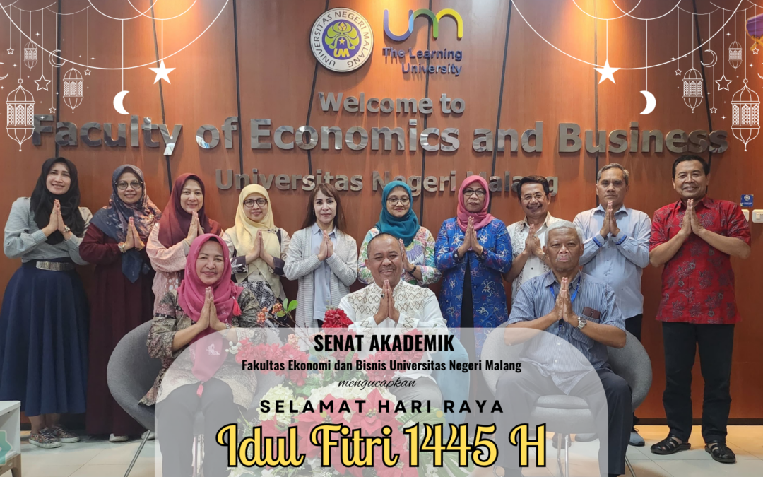 Senat Akademik Fakultas Ekonomi dan Bisnis Universitas Negeri Malang mengucapkan, Selamat Hari Raya Idul Fitri 2024 M / 1445 H.